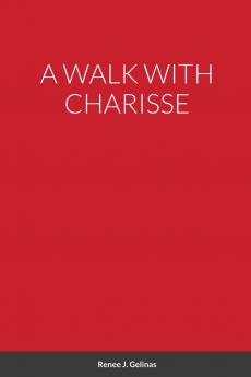A WALK WITH CHARISSE