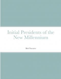 Initial Presidents of the New Millennium