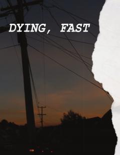 DYING FAST