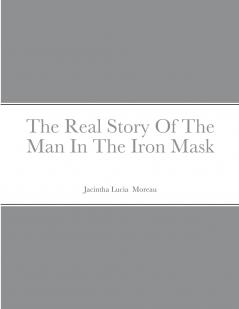 The Real Story Of The Man In The Iron Mask
