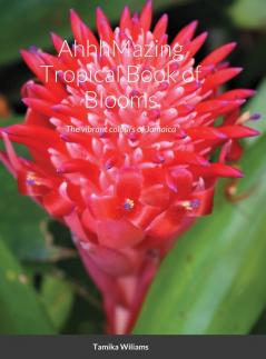 AhhhMazing Tropical Book of Blooms