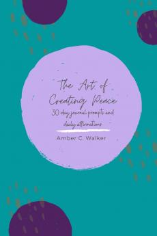 The Art of Creating Peace