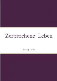 Zerbrochene  Leben