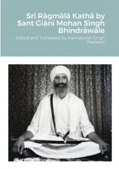 Srī Rāgmālā Kathā by Sant Giānī Mohan Singh Bhindrāwāle