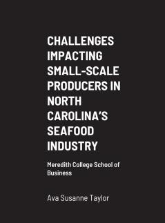 CHALLENGES IMPACTING SMALL-SCALE PRODUCERS IN NORTH CAROLINA'S SEAFOOD INDUSTRY