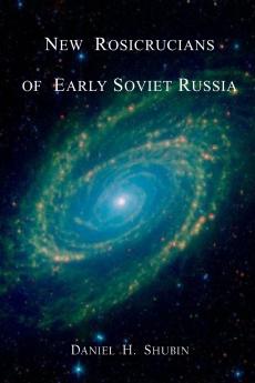 New Rosicrucians of Early Soviet Russia