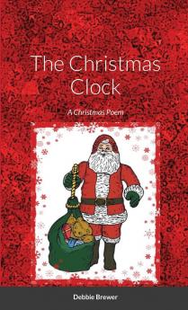 The Christmas Clock A Christmas Poem