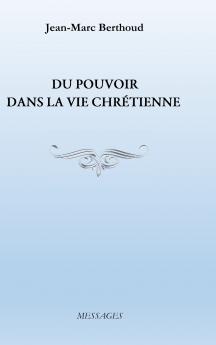 DU POUVOIR DANS LA VIE CHR��TIENNE