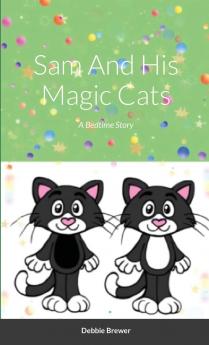 Sam And His Magic Cats A Bedtime Story