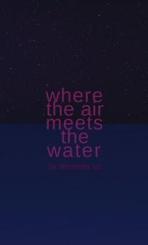 Where the Air Meets the Water