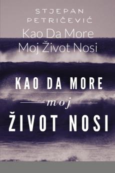 Kao Da More Moj Život Nosi