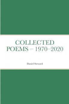 COLLECTED POEMS - 1970-2020