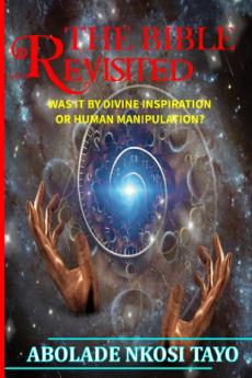 THE BIBLE REVISITED