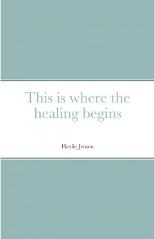 This is where the healing begins