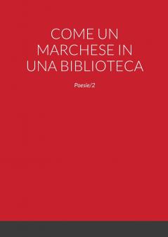 COME UN MARCHESE IN UNA BIBLIOTECA