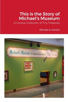 The Story of Michael's Museum