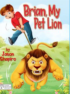 Brian My Pet Lion