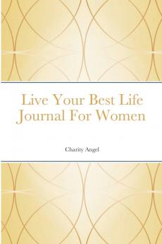 Live Your Best Life Journal For Women