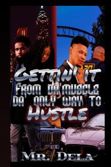 Gettin' It From Da' Muscle Da' Only Way To Hustle
