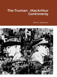The Truman - MacArthur Controversy