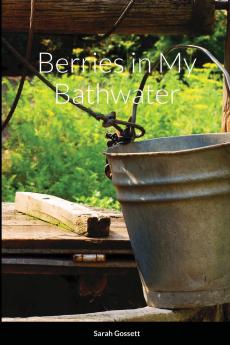 Berries in My Bathwater