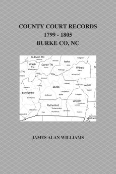County Court Records 1799 - 1805 Burke County NC Vol II
