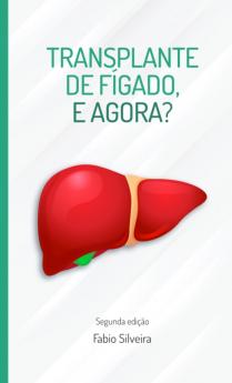 Transplante de fígado e agora?
