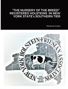 THE NURSERY OF THE BREED  REGISTERED HOLSTEINS  IN NEW YORK STATE's SOUTHERN TIER