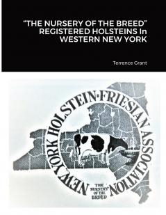 THE NURSERY OF THE BREED  REGISTERED HOLSTEINS In WESTERN NEW YORK