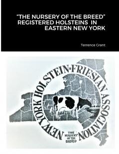 THE NURSERY OF THE BREED    REGISTERED HOLSTEIN'S  IN                 EASTERN NEW YORK