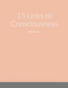 15 Links to Consciousness