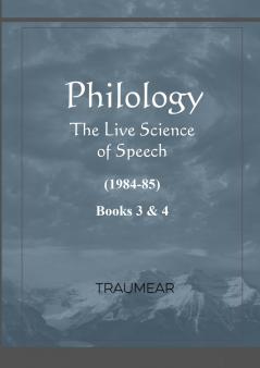 Philology - The Live Science of Speech - Books 3 & 4