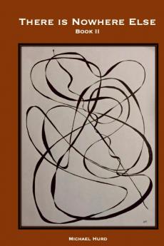 There is Nowhere Else - Book II