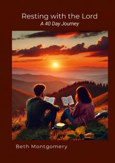 Resting with the LORD a 40 Day Journey