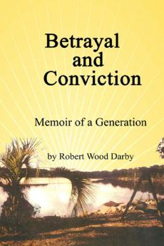Betrayal and Conviction  Memory of a Generation