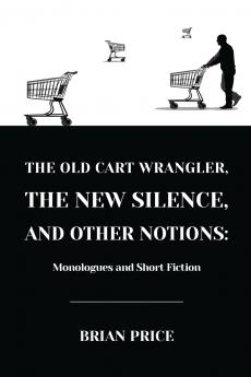 The Old Cart Wrangler The New Silence and Other Notions