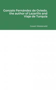 Gonzalo Fernández de Oviedo the author of Lazarillo and Viaje de Turquía