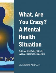 What Are You Crazy? A Mental Health Situation