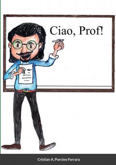 Ciao Prof!