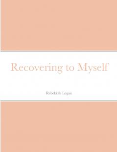 Recovering to Myself