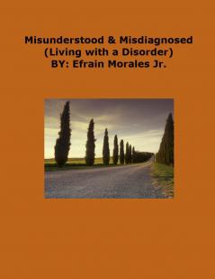 Misunderstood & Misdiagnosed