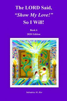 The LORD Said Show My Love! So I Will!