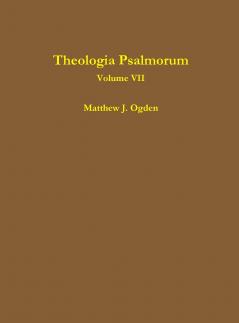 Theologia Psalmorum (Volume VII)