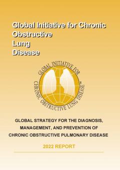 GLOBAL STRATEGY FOR THE DIAGNOSIS MANAGEMENT AND PREVENTION OF CHRONIC OBSTRUCTIVE PULMONARY DISEASE (2022 REPORT)