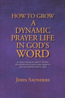 How To Grow A Dynamic Prayer Life In God's Word