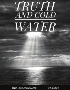 TRUTH AND COLD WATER