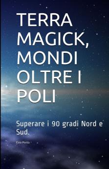 TERRA MAGICK MONDI OLTRE I POLI