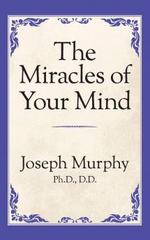 The Miracles of Your Mind