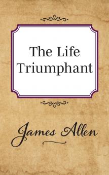 The Life Triumphant