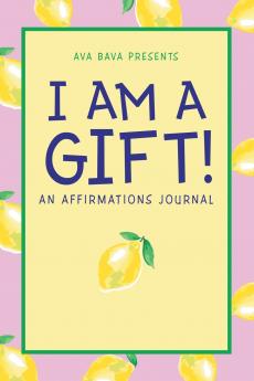 I Am a Gift!